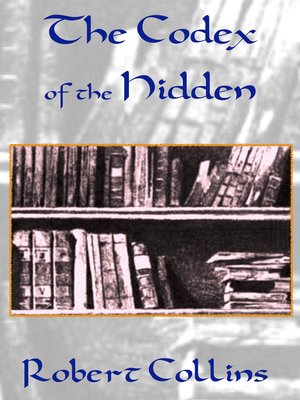 cover image of The Codex of the Hidden